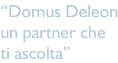 “Domus Deleon un partner che ti ascolta”